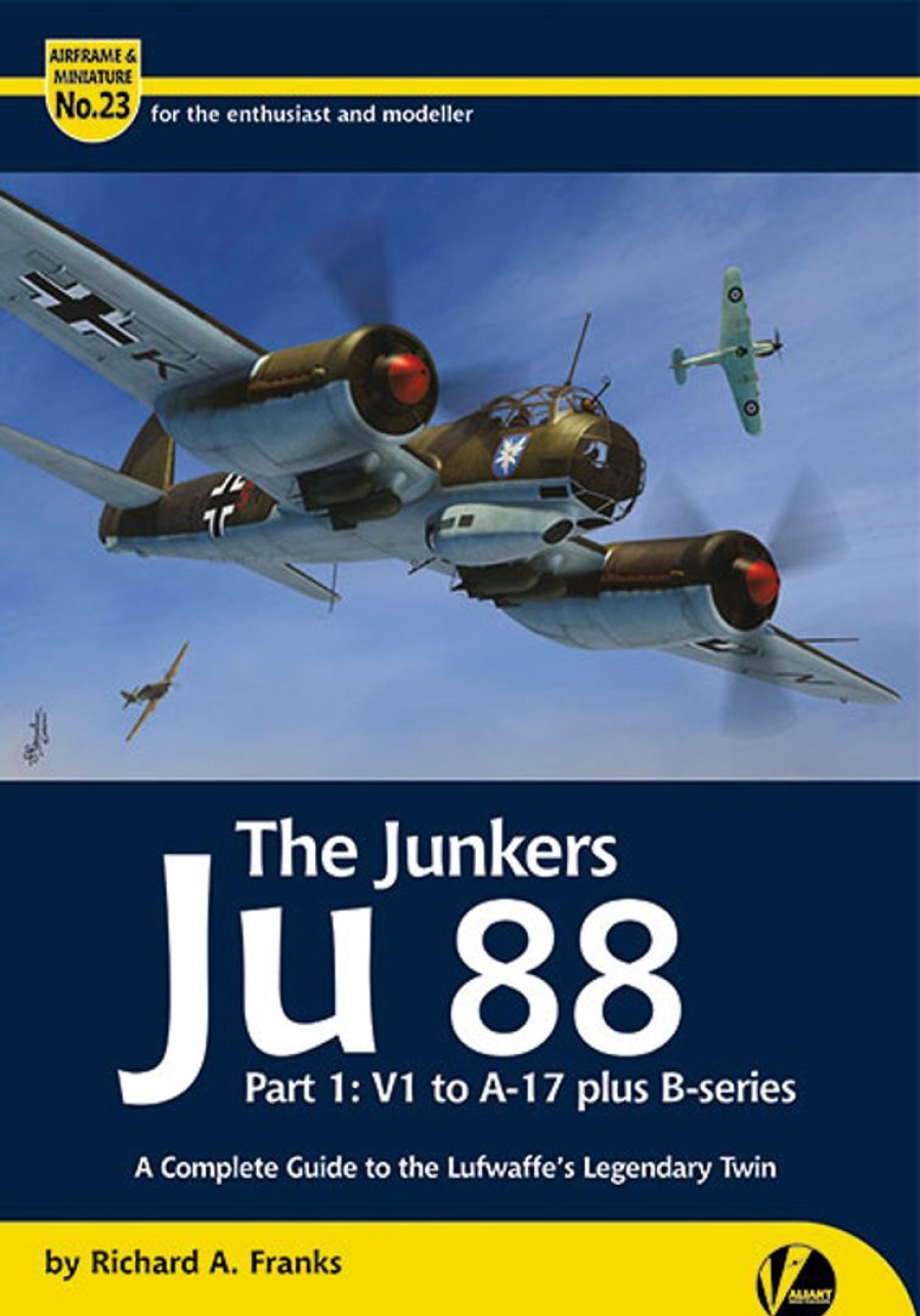 Airframe & Miniature No.23 The Junkers Ju 88 Part 1: V1 To A-17 Plus B-Series - A Complete Guide To The Luftwaffe'S Legendary Twin Online